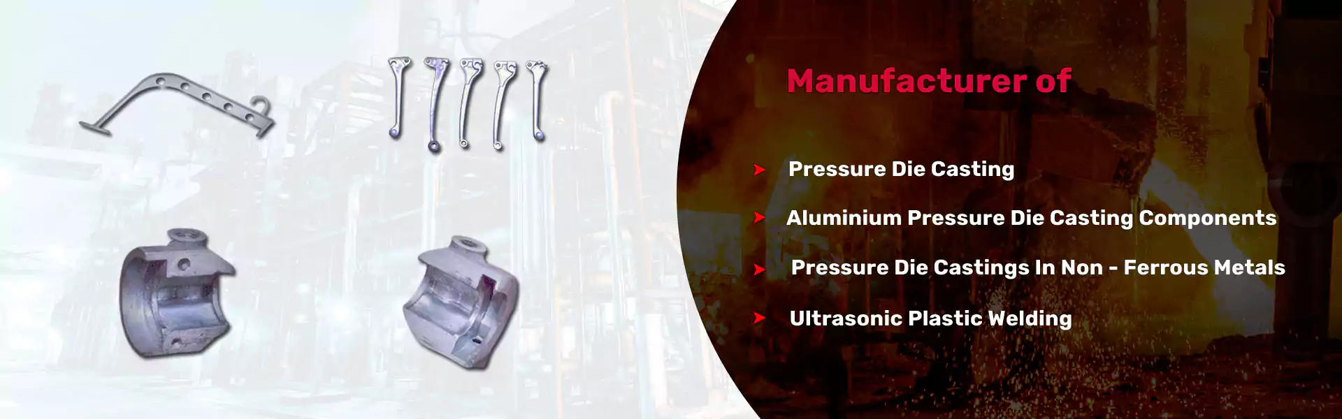 Pressure Die Casting, Aluminium Pressure Die Casting Components,  Pressure Die Castings In Non - Ferrous Metals, Ultrasonic Plastic Welding