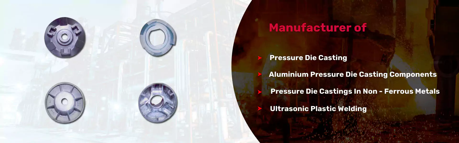 Pressure Die Casting, Aluminium Pressure Die Casting Components,  Pressure Die Castings In Non - Ferrous Metals, Ultrasonic Plastic Welding